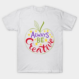 Always Be Creative T-Shirt